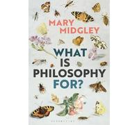 Mary Midgley What Is Philosophy for? (Tascabile)