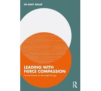 Guidare con compassione ferma – Saggezza pratica per un cambiamento significativo