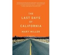 Mary Miller The Last Days of California (Copertina rigida)