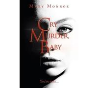Mary Monroe Cry Murder, Baby (Tascabile)