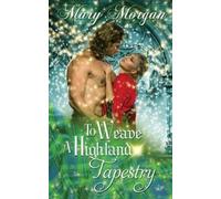 Mary Morgan To Weave A Highland Tapestry (Tascabile)