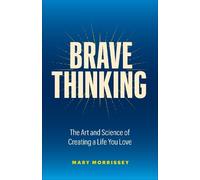 Mary Morrissey Brave Thinking (Copertina rigida)