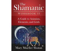 Mary Mueller Shutan The Shamanic Workbook II (Tascabile) Shamanic Workbook