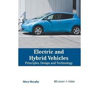 Mary Murphy Electric and Hybrid Vehicles: Principles, Design (Copertina rigida)