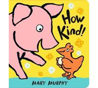 Mary Murphy How Kind (Libro di cartone)