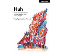 Mary Myatt John Huh: Curriculum conversations between subject and se (Tascabile)
