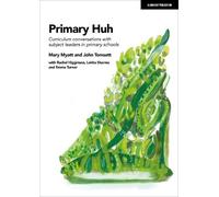 Mary Myatt John Primary Huh: Curriculum conversations with subject l (Tascabile)