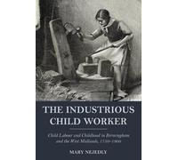 Mary Nejedly The Industrious Child Worker (Tascabile)