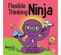 Mary Nhin Flexible Thinking Ninja (Tascabile) Ninja Life Hacks