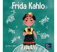 Mary Nhin Rebecca Yee Yuliia Zolotova Frida Kahlo (Tascabile)