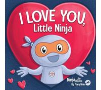 Mary Nhin I Love You Little Ninja (Tascabile) Ninja Life Hacks