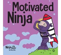 Mary Nhin Motivated Ninja (Tascabile) Ninja Life Hacks