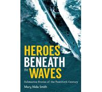 Mary Nida Smith Heroes Beneath the Waves (Tascabile)