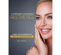 Mary Nielsen A Compendium for Advanced Aesthetics (Tascabile)