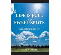 Mary O'Connor Life Is Full of Sweet Spots (Copertina rigida)