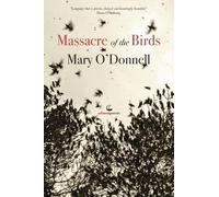 Mary O'Donnell Massacre of the Birds (Tascabile)