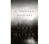 Mary Oliver A Thousand Mornings (Copertina rigida)