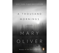 Mary Oliver A Thousand Mornings (Tascabile)