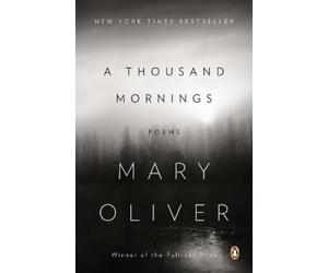 Mary Oliver A Thousand Mornings (Tascabile)