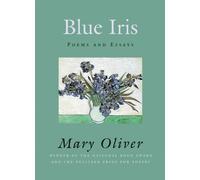 Mary Oliver Blue Iris (Tascabile)