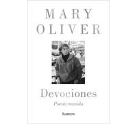Devociones / Devotions: Poesía reunida / Collected Poetry