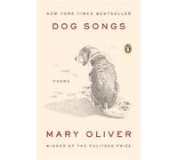 Mary Oliver – Dog Songs: Poems – Tascabile