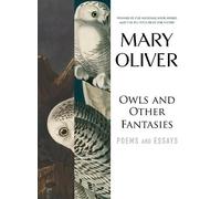 Mary Oliver Owls and Other Fantasies (Tascabile)