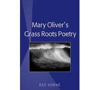 Mary Oliver’s Grass Roots Poetry