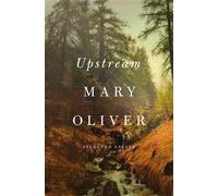 Mary Oliver Upstream (Copertina rigida)