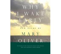 Mary Oliver Why I Wake Early (Copertina rigida)