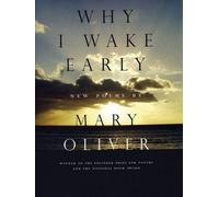 Mary Oliver Why I Wake Early (Tascabile)