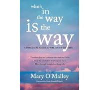 Mary O'Malley What's in the Way Is the Way (Tascabile)