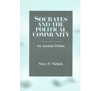 Mary P. Nichols Socrates and the Political Community (Tascabile)