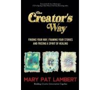 Mary Pat Lambert The Creator's Way (Tascabile) Creator's Way