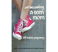 Mary Patrice Erdmans Timothy Black On Becoming a Teen Mom (Tascabile)