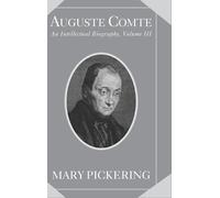 Mary Pickering Auguste Comte: Volume 3 (Copertina rigida)