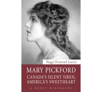 Peggy Dymond Leavey Mary Pickford (Tascabile) Quest Biography