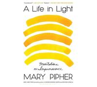 Mary Pipher A Life in Light (Tascabile)