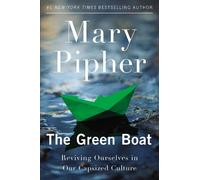 Mary Pipher, PhD The Green Boat (Tascabile)
