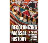 Mary Poole Meitamei Olol Dapash Decolonizing Maasai History (Copertina rigida)
