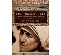 Mary Poplin Finding Calcutta: What Mother Teresa Taught Me About Mea (Tascabile)