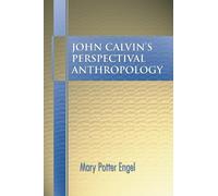 Mary Potter Engel John Calvin's Perspectival Anthropology (Tascabile)