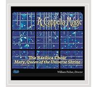 Mary Queen Of The Universe Shrine Choir - Cappella Magic