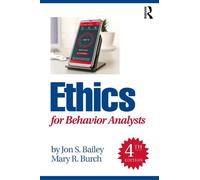 Mary R. Burch Jon S. Bailey Ethics for Behavior Analysts (Tascabile)