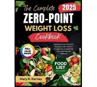 Mary R Garney The Complete Zero-Point Weight Loss Cookbook 2025 (Tascabile)