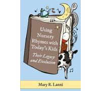 Mary R. Lanni Using Nursery Rhymes with Today’s Kids (Tascabile)