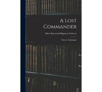 Mary Raymond Shipman Andrews A Lost Commander (Tascabile)