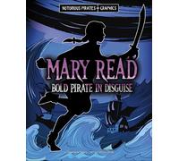 Mary Read, Bold Pirate in Disguise