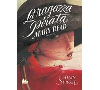 Mary Read. La ragazza pirata. Nuova ediz.
