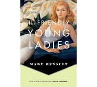 The Friendly Young Ladies by Renault, Mary